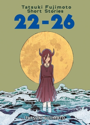 Tatsuki Fujimoto Short Stories 22-26 by Tatsuki Fujimoto