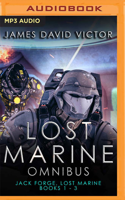 Lost Marine Omnibus: Jack Forge, Lost Marine, Books 1-3 by James David Victor