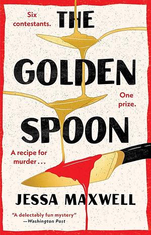 The Golden Spoon: A Novel by Jessa Maxwell, Jessa Maxwell