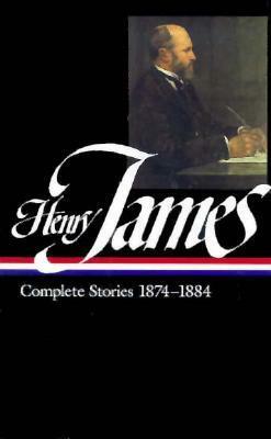 Complete Stories 1874–1884 by Henry James, Edward W. Said, William Vance