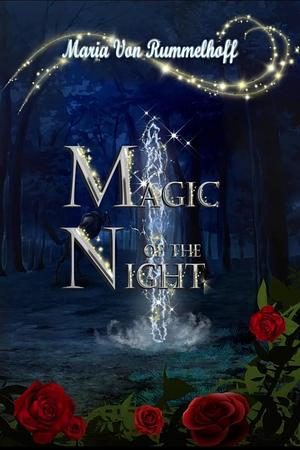 Magic of the night: Noctis onus by Maria Von Rummelhoff