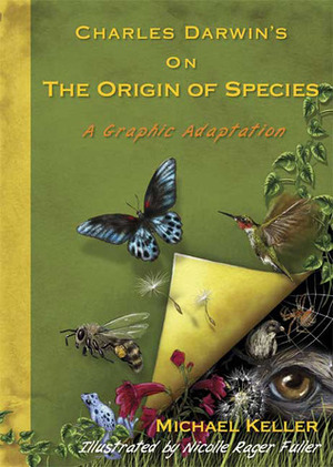 Charles Darwin's On the Origin of Species: A Graphic Adaptation by Nicolle Rager Fuller, Michael Keller