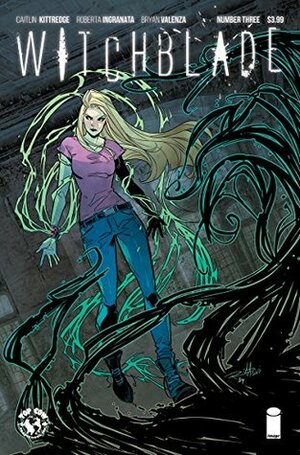 Witchblade (2017-) #3 by Roberta Ingranata, Caitlin Kittredge