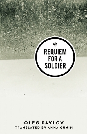 Requiem for a Soldier by Anna Gunin, Oleg Pavlov