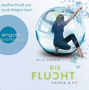 Cassia & Ky – Die Flucht by Ally Condie