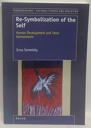Re-Symbolization of the Self by Inna Semetsky