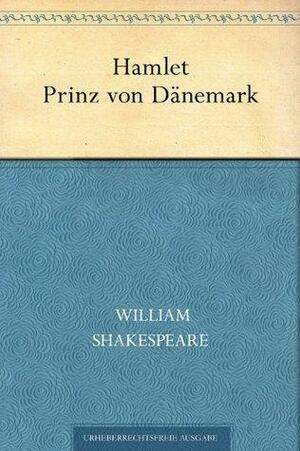 Hamlet. Prinz von Dänemark by William Shakespeare, William Shakespeare