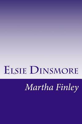 Elsie Dinsmore by Martha Finley