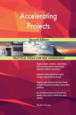 Accelerating Projects Second Edition by Gerardus Blokdyk