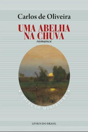 Uma Abelha na Chuva by Carlos de Oliveira