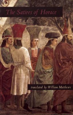 The Satires of Horace by William Matthews