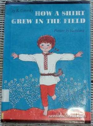 How a Shirt Grew in the Field by Yaroslava Surmach Mills, Konstantin Ushinsky, Marguerita Rudolph