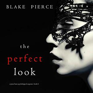 The Perfect Look by Blake Pierce