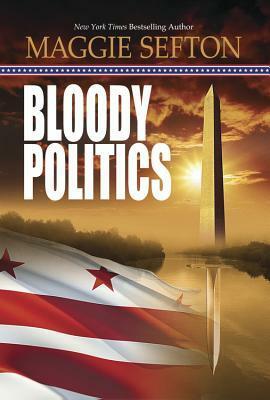 Bloody Politics by Maggie Sefton