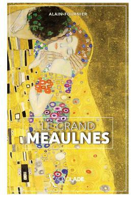 Le Grand Meaulnes: édition ORiHONi by Alain-Fournier