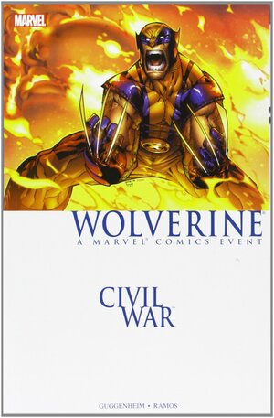 Civil War: Wolverine by Marc Guggenheim