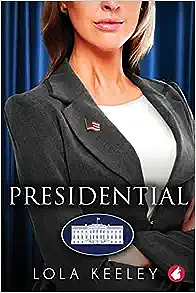 Presidential by Lola Keeley