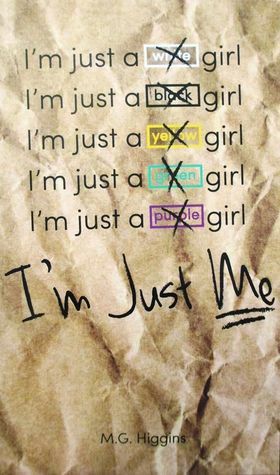 I'm Just Me by M.G. Higgins