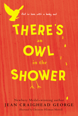 There's an Owl in the Shower by Jean Craighead George