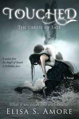 Touched - The Caress of Fate by Elisa S. Amore