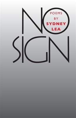 No Sign: Poems by Sydney Lea