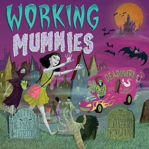 Working Mummies by Drazen Kozjan, Joan Horton