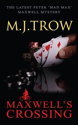 Maxwell's Crossing by M.J. Trow