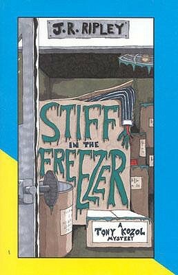 Stiff in the Freezer by J.R. Ripley, Glenn Meganck