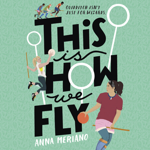 This Is How We Fly by Anna Meriano