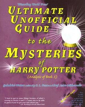 Ultimate Unofficial Guide to the Mysteries of Harry Potter: Analysis of Book 5 by Astre Mithrandir, Galadriel Waters