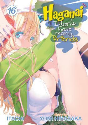 Haganai: I Don't Have Many Friends Vol. 16 by Yomi Hirasaka