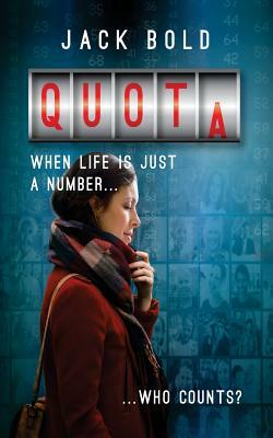 Quota: When Life Is Just a Number..Who Counts? by Brian Bold, Jackie Green, Jack Bold