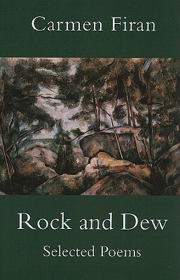 Rock and Dew: Selected Poems by Carmen Firan