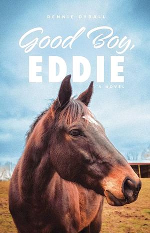 Good Boy, Eddie by Rennie Dyball