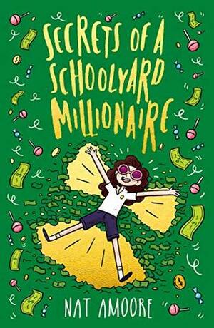 Secrets of a Schoolyard Millionaire by Nat Amoore
