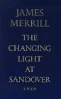 The Changing Light at Sandover: A Poem by James Merrill
