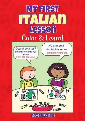 My First Italian Lesson: Color & Learn! by 
