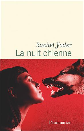 La nuit chienne by Rachel Yoder