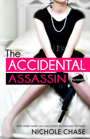 The Accidental Assassin by Nichole Chase
