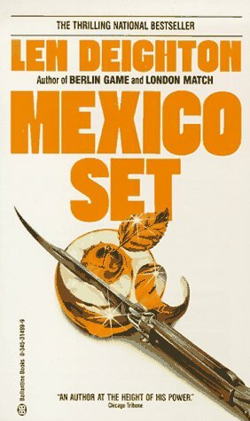 Mexico Set by Len Deighton