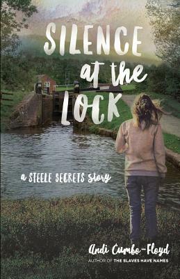Silence at the Lock: A Steele Secrets Story by Andi Cumbo-Floyd