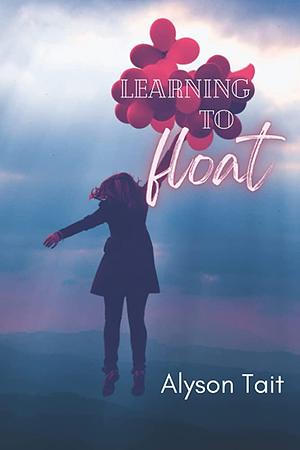 Learning to Float by Alyson Tait