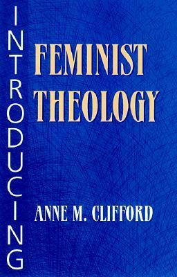 Introducing Feminist Theology by Anne M. Clifford
