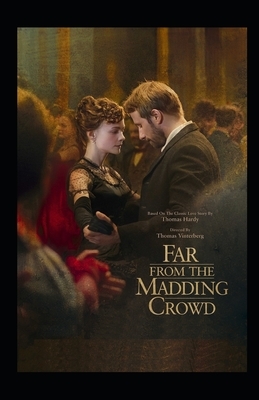 Far from the Madding Crowd Annotated by Thomas Hardy