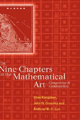 The Nine Chapters on the Mathematical Art: Companion and Commentary by 