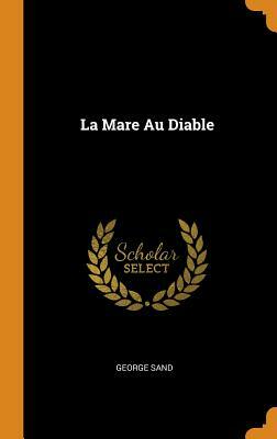 La Mare Au Diable by George Sand