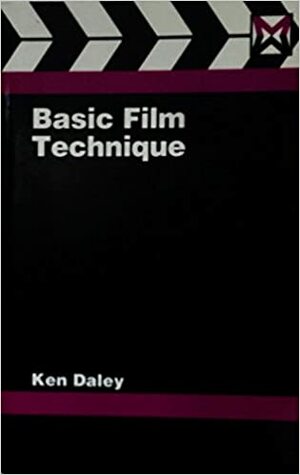 Basic Film Technique by Ken Daley