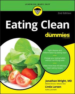 Eating Clean for Dummies by Linda Johnson Larsen, Jonathan Wright