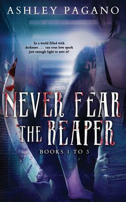 Never Fear the Reaper by Ashley Pagano