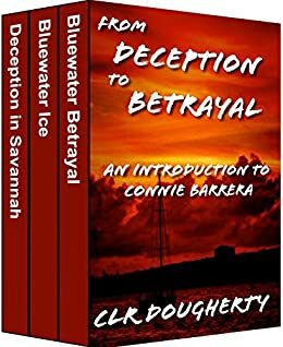 From Deception to Betrayal - an Introduction to Connie Barrera by C.L.R. Dougherty